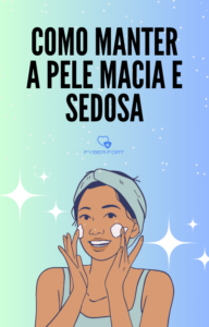 Como Manter a Pele Sempre Sedosa